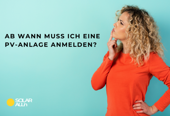 Ab wann muss ich eine PV-Anlage anmelden? - ab wann muss ich eine pv anlage anmelden